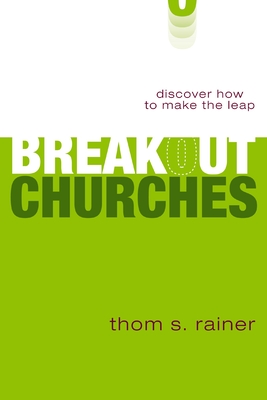 Breakout Churches: Discover How to Make the Leap - Rainer, Thom S