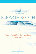 Breakthrough: Federal Special Education Legislation 1965-1981