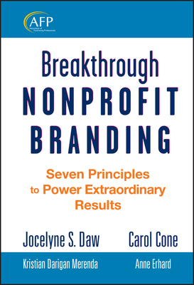 Breakthrough Nonprofit Branding - Daw, Jocelyne, and Cone, Carol