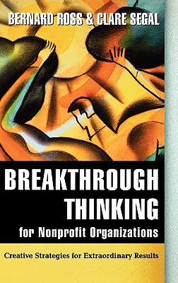 Breakthrough Thinking Nonprofit C - Ross, Bernard, and Segal, Clare