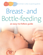 Breast- And Bottle-Feeding: An Easy-To-Follow Guide