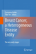 Breast Cancer, a Heterogeneous Disease Entity: The Very Early Stages