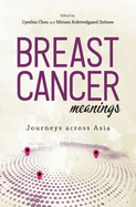 Breast Cancer Meanings: Journeys Across Asia