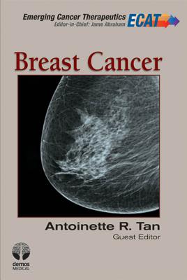 Breast Cancer - Tan, Antoinette R, MD (Guest editor)