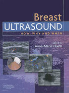 Breast Ultrasound: How, Why and When