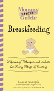 Breastfeeding: Lifesaving Techniques and Advice for Every Stage of Nursing