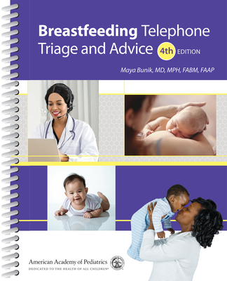 Breastfeeding Telephone Triage and Advice - Bunik, Maya, Dr.