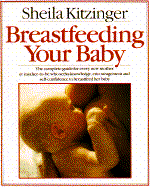 Breastfeeding Your Baby - Kitzinger, Sheila, and McKenna, Nancy Durrell (Photographer)