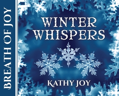 Breath of Joy: Winter Whispers - Joy, Kathy, and Daman, Glenn (Photographer), and Frietas, Sonia (Cover design by)