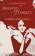 Breath of Liberty: A Compilation of Poetry and Prose