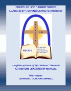 Breath of Life (Logos) Word Leadership Training Manual: A Christian Leadership Study Guide