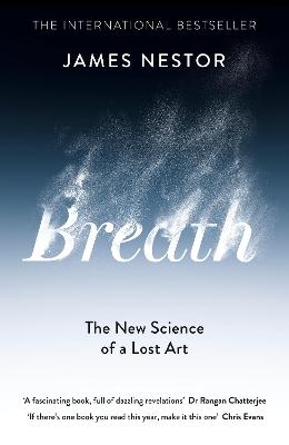 Breath: The New Science of a Lost Art - Nestor, James