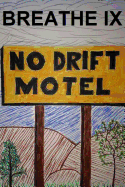 Breathe IX: The No Drift Motel