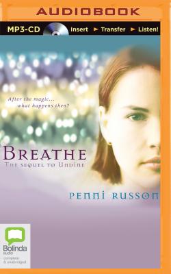 Breathe: The Sequel to Undine - Russon, Penni, and Eccleston, Melissa (Read by)