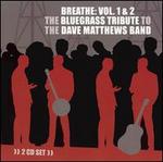 Breathe, Vol. 1-2: The Bluegrass Tribute to Dave Matthews