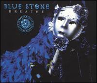 Breathe - Blue Stone