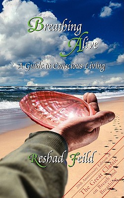 Breathing Alive: A Guide to Conscious Living - Feild, Reshad