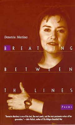 Breathing Between the Lines: Poems - Martinez, Demetria