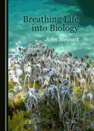 Breathing Life into Biology