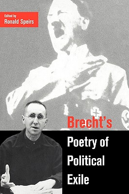 Brecht's Poetry of Political Exile - Speirs, Ronald (Editor)