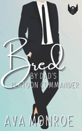 Bred By Dad's Platoon Commander: A Military Age-Gap Daddy Romance