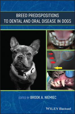 Breed Predispositions to Dental and Oral Disease in Dogs - Niemiec, Brook (Editor)