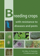 Breeding Crops with Resistance to Diseases and Pests - Niks, R. E., and Parlevliet, J. E. (Editor), and Lindhout, P. (Editor)