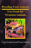 Breeding Food Animals: Live Food for Vivarium Animals