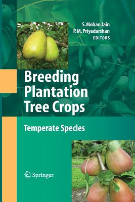 Breeding Plantation Tree Crops: Temperate Species - Jain, Shri Mohan (Editor), and Priyadarshan, P M (Editor)