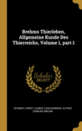 Brehms Thierleben, Allgemeine Kunde Des Thierreichs, Volume 1, Part 1