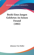 Breife Eines Jungen Gelehrten an Seinen Freund (1802)