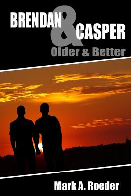 Brendan & Casper: Older & Better - Roeder, Mark a