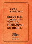 Breve hist?ria do feminismo no Brasil