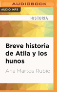 Breve Historia de Atila y los Hunos