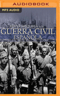 Breve Historia de la Guerra Civil Espaola