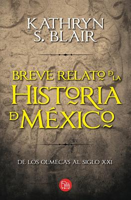 Breve Relato de la Historia de Mexico - Blair, Katherine