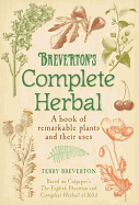 Breverton's Complete Herbal: A Book of Remarkable Plants and Their Uses