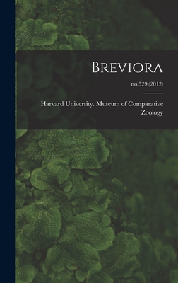 Breviora; no.529 (2012) - Harvard University Museum of Compara (Creator)