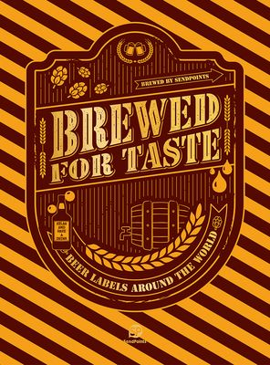 BREWED FOR TASTE: BEER LABELS AROUND THE WORLD - SendPoints