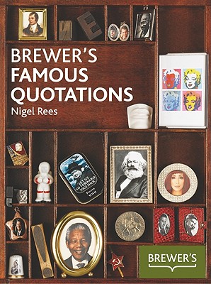 Brewer's Famous Quotations - Rees, Nigel