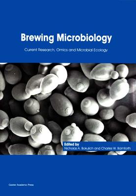 Brewing Microbiology: Current Research, Omics and Microbial Ecology - Bokulich, Nicholas a (Editor), and Bamforth, Charles W (Editor)