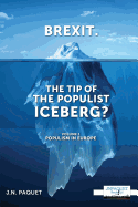 Brexit. the Tip of the Populist Iceberg?: Volume 1. Populism in Europe