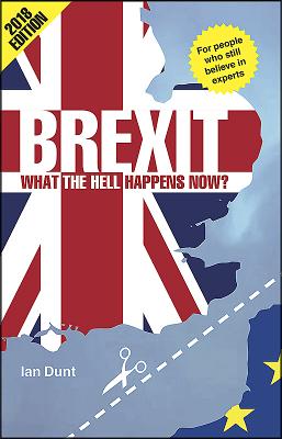 Brexit: What the Hell Happens Now?: Your Quick Guide - Dunt, Ian