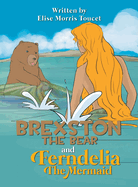 Brexston the Bear and Ferndelia the Mermaid