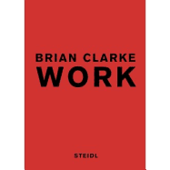 Brian Clarke: Work - Clarke, Brian
