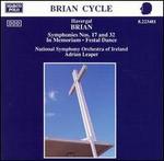 Brian: Festal Dance; In Memoriam; Symphonies Nos. 17 & 32