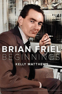 Brian Friel: the beginning