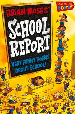 Brian Moses' School Report: Very funny poems about school - Moses, Brian