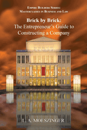 Brick by Brick: The Entrepreneur's Guide to Constructing a Company