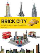 Brick City: Global Icons to Make from Lego